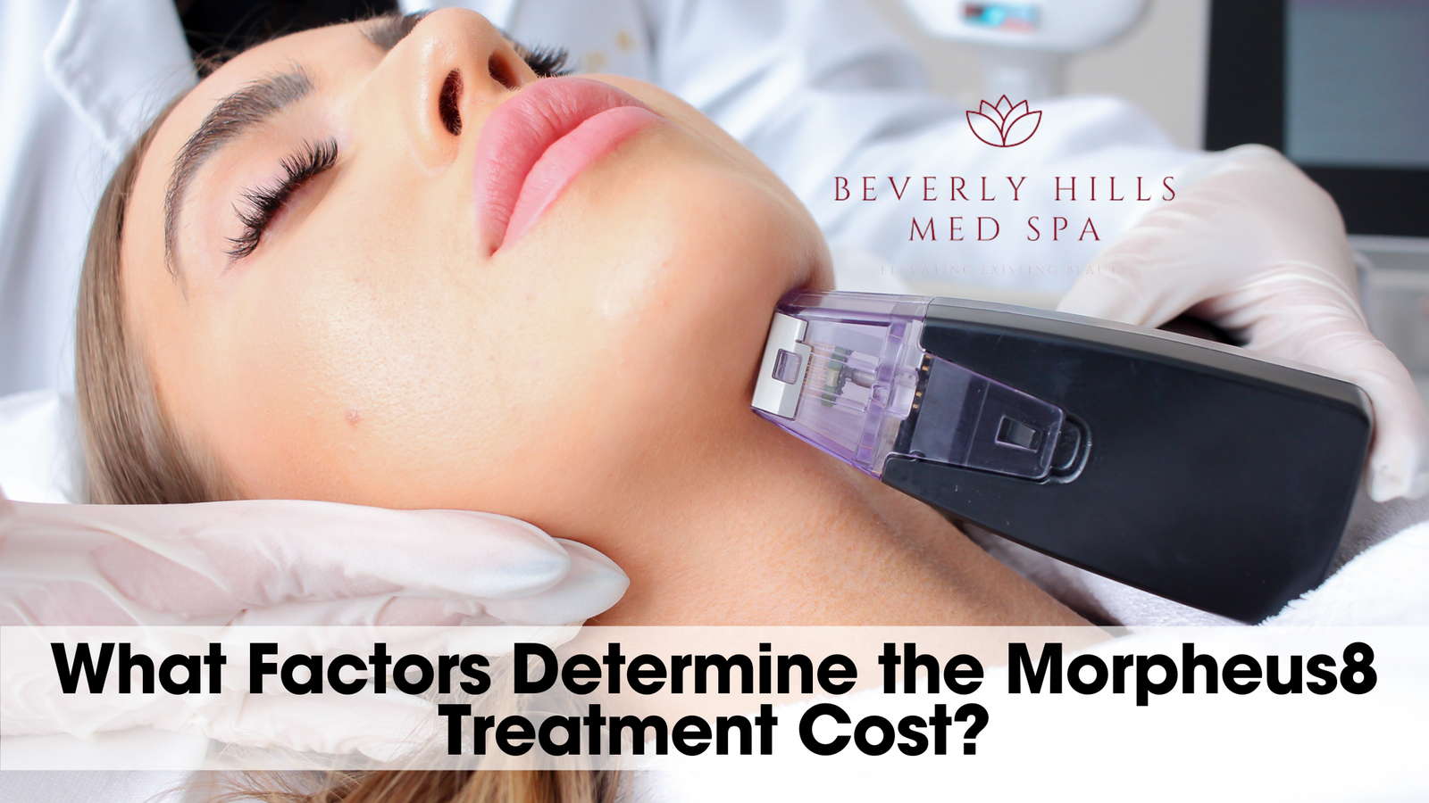 What Factors Determine the Morpheus8 Treatment Cost?